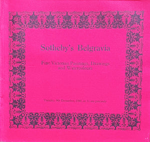 Sotheby's Belgravia ~ Fine Victorian Paintings, Drawings and Watercolours ~ London ~ 09. 12. 1980