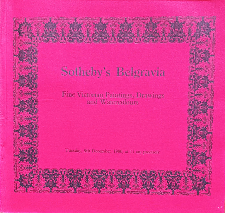 Sotheby's Belgravia ~ Fine Victorian Paintings, Drawings and Watercolours ~ London ~ 09. 12. 1980