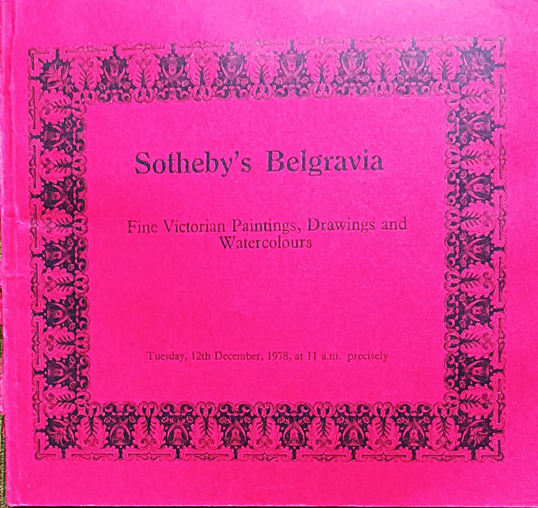 Sotheby's Belgravia ~ Fine Victorian Paintings, Drawings and Watercolours ~ London ~ 12. 12. 1978