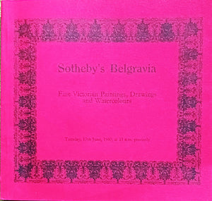 Sotheby's Belgravia ~ Fine Victorian Paintings, Drawings and Watercolours ~ London ~ 17. 06. 1980