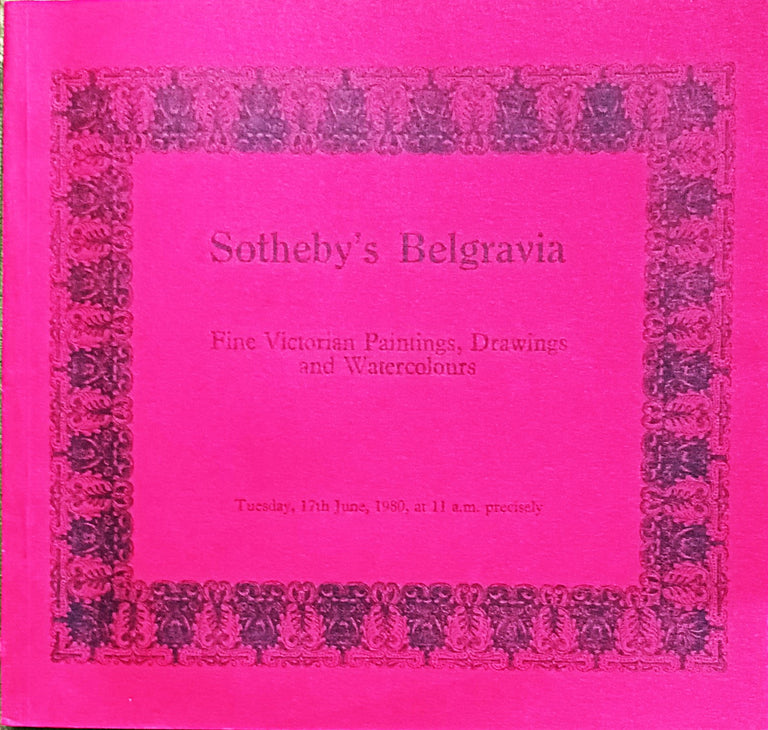 Sotheby's Belgravia ~ Fine Victorian Paintings, Drawings and Watercolours ~ London ~ 17. 06. 1980
