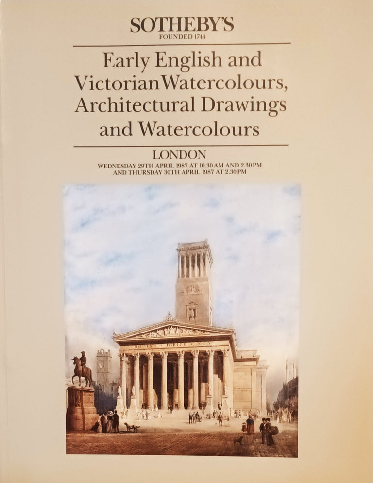 Sotheby's ~ Early English & Victorian Watercolours, Architectural Drawings ~ London ~ 29. & 30. 04. 1987