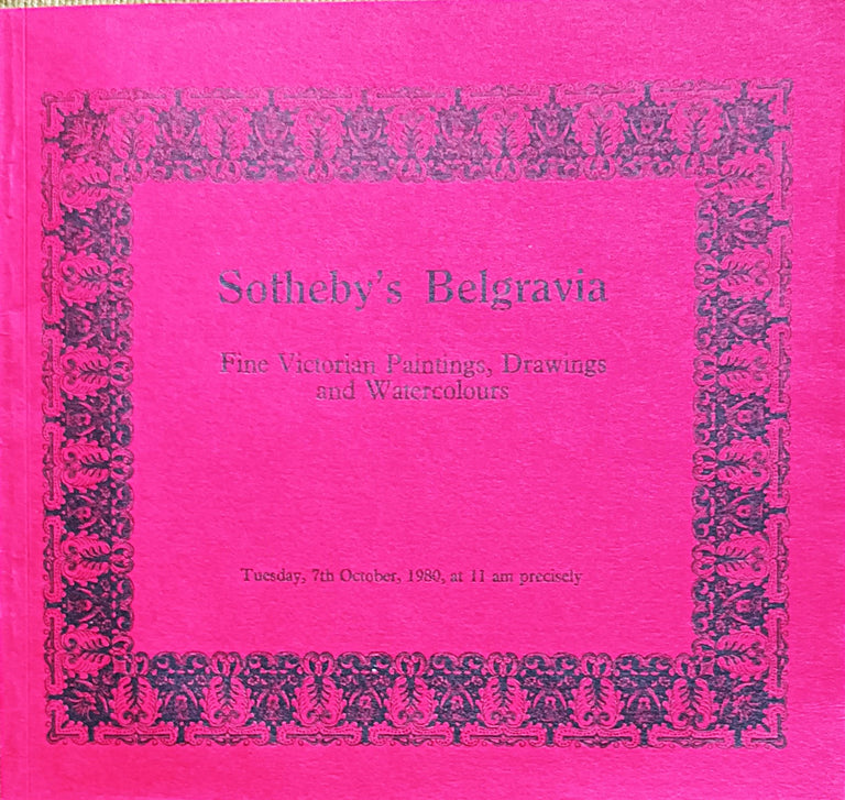 Sotheby's Belgravia ~ Fine Victorian Paintings, Drawings and Watercolours ~ London ~ 07. 10. 1980