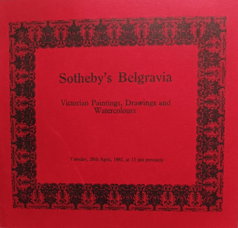 Sotheby's Belgravia ~ Victorian Paintings, Drawings and Watercolours ~ London ~ 28. 04. 1981