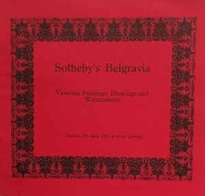 Sotheby's Belgravia ~ Victorian Paintings, Drawings and Watercolours ~ London ~ 07. 04. 1981