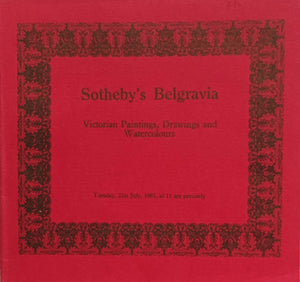 Sotheby's Belgravia ~ Victorian Paintings, Drawings and Watercolours ~ London ~ 21. 07. 1981