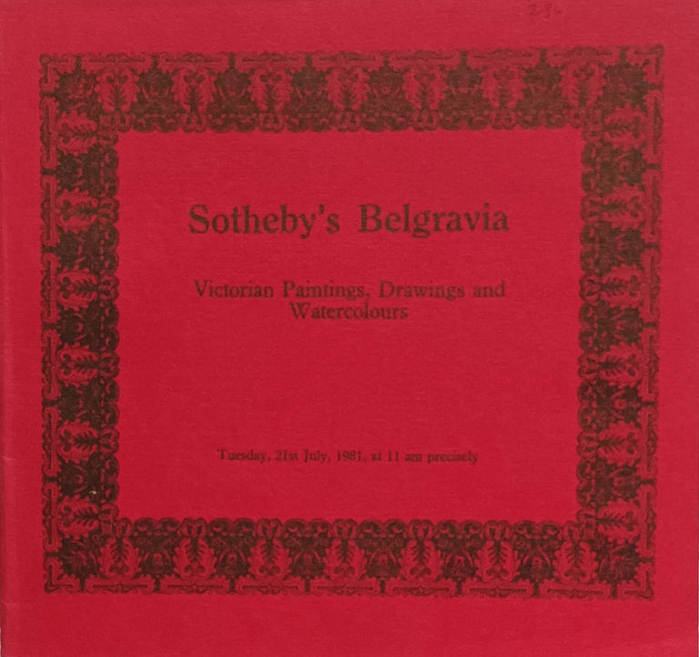 Sotheby's Belgravia ~ Victorian Paintings, Drawings and Watercolours ~ London ~ 21. 07. 1981