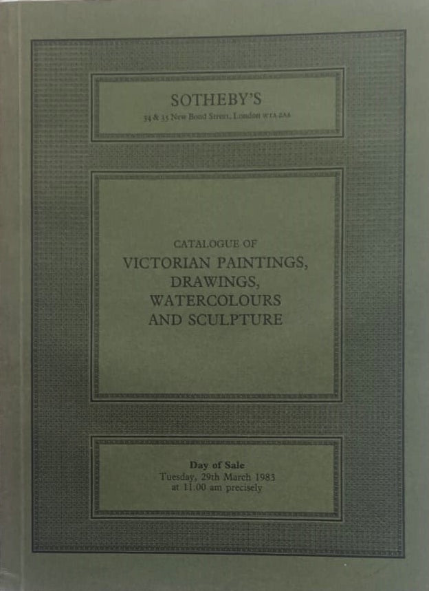 Sotheby's ~ Victorian Paintings, Drawings, Watercolours and Sculpture ~ London ~ 29. 03. 1983