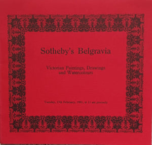 Sotheby's Belgravia ~ Victorian Paintings, Drawings and Watercolours ~ London ~ 17. 02. 1981