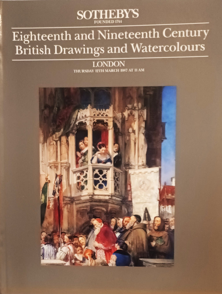 Sotheby's ~ 18th and 19th Century British Drawings and Watercolours ~ London ~ 12. 03. 1987