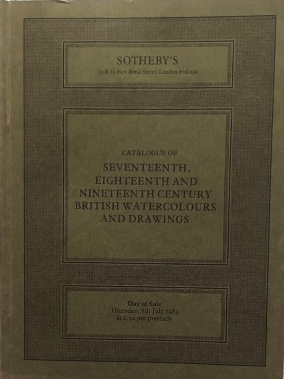 Sotheby's ~ Seventeenth, Eighteenth and Nineteenth Century British Watercolours and Drawings ~ London ~ 07. 07. 1983