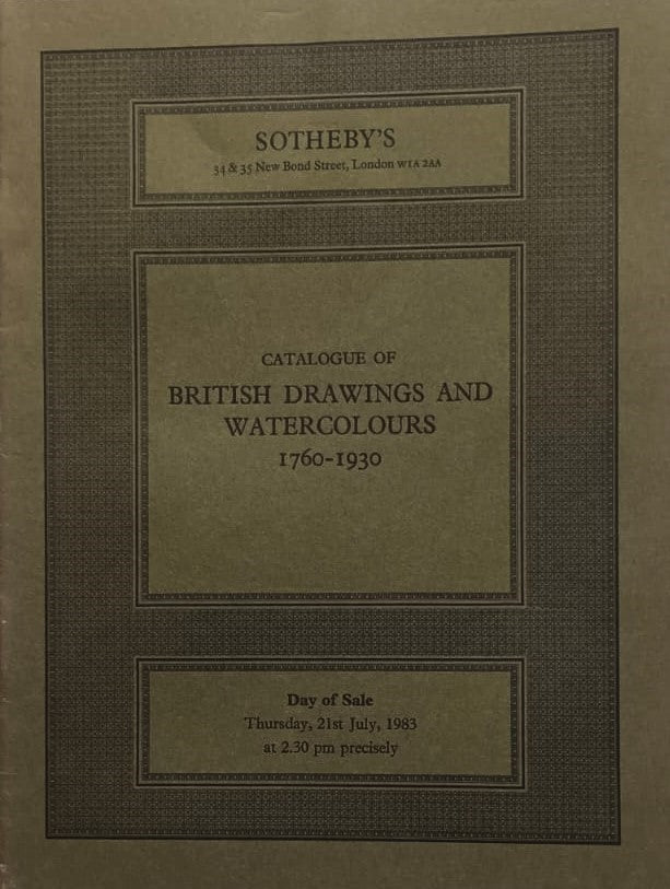 Sotheby's ~ British Drawings and Watercolours 1760 - 1930 ~ London ~ 21. 07. 1983