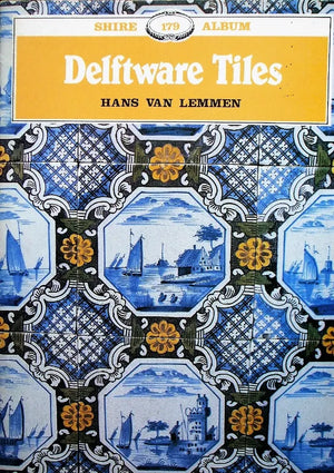 Shire Album No. 179 ~ Delftware Tiles ~ Hans van Lemmen
