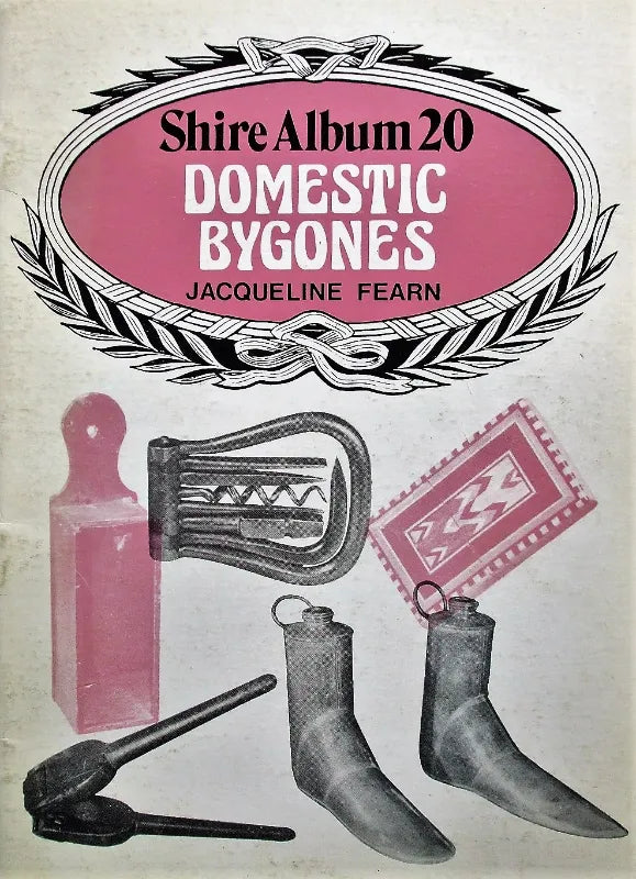 Shire Album No. 20 ~ Domestic Bygones ~ Jacqueline Fearn