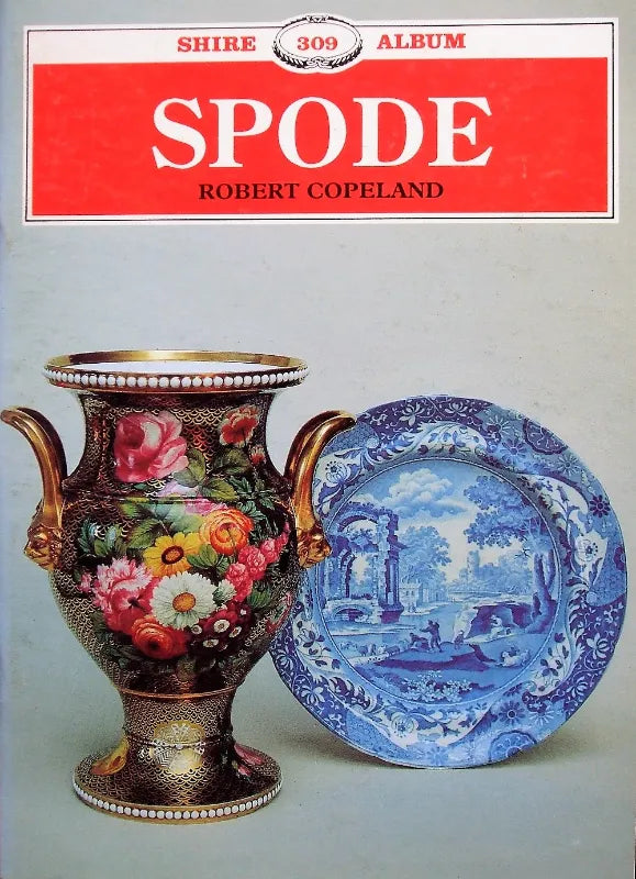 Shire Album No. 309 ~ Spode ~ Robert Copeland