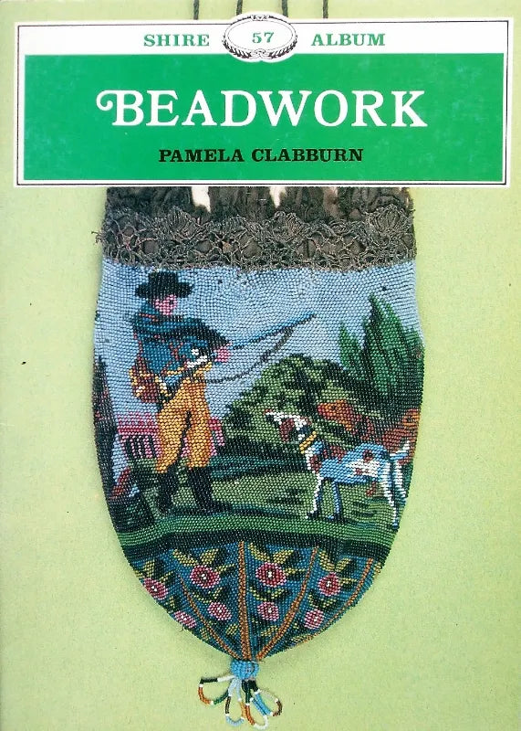 Shire Album No. 57 ~ Beadwork ~ Pamela Clabburn