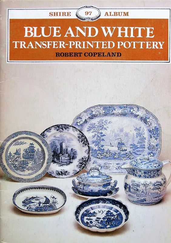 Shire Album No. 97  B. & W. Transfer-Printed Pottery ~ R. Copeland