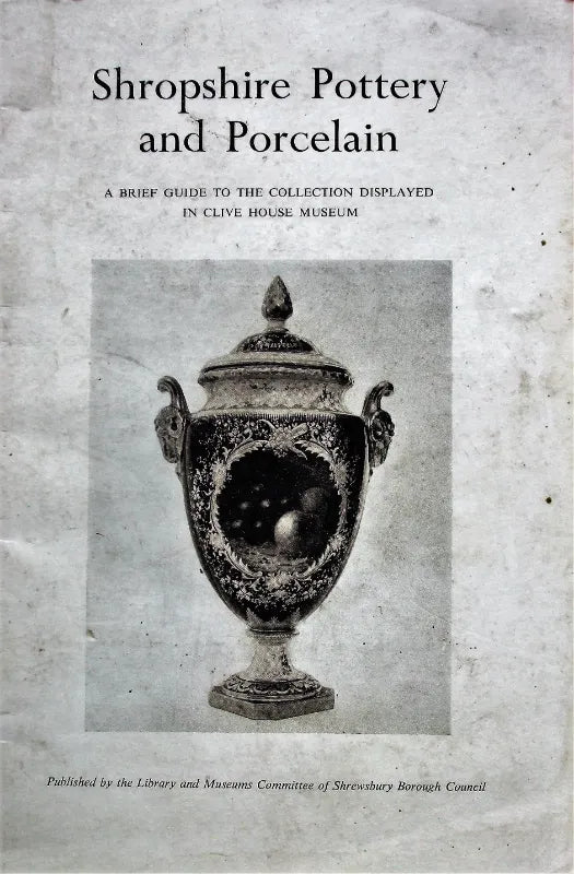 Shropshire Pottery and Porcelain in Clive House Museum ~ 1969