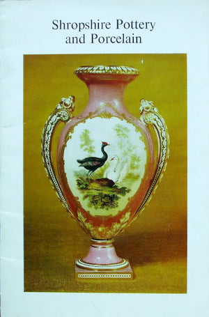 Shropshire Pottery and Porcelain in Clive House Museum ~ 1976