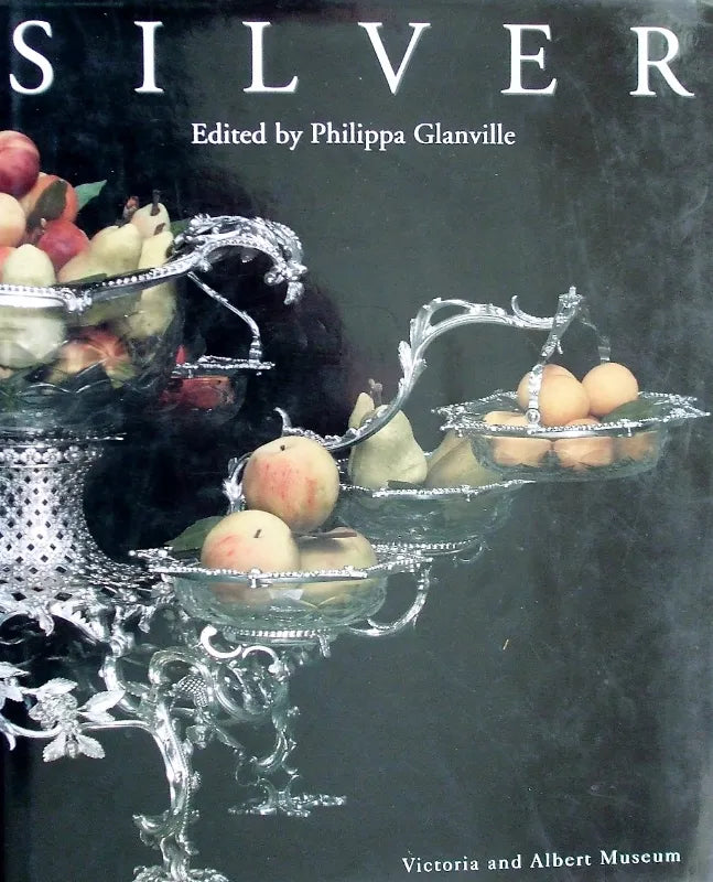 Silver ~ Ed. Philippa Glanville ~ Victoria & Albert Museum
