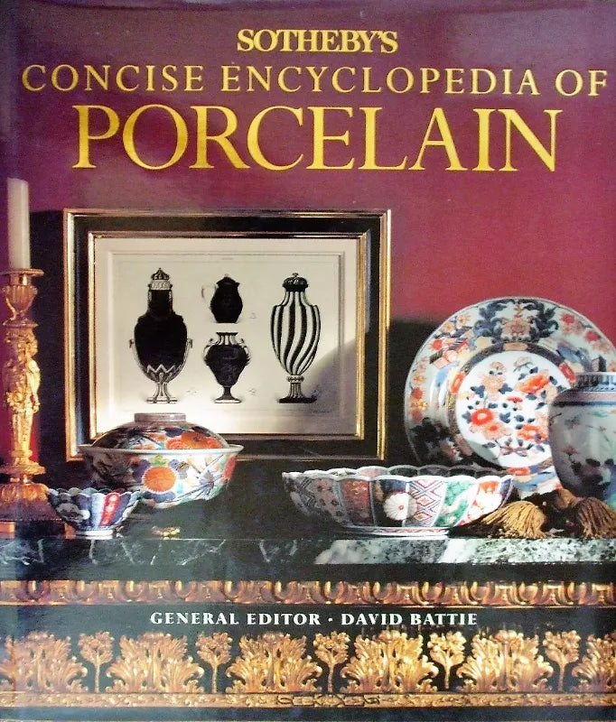 Sotheby's Concise Encyclopaedia of Porcelain ~ Ed. David Battie