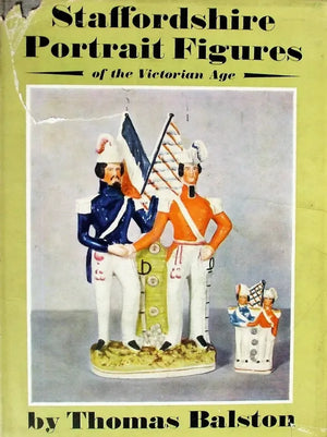 Staffordshire Portrait Figures of the Victorian Age ~ Thomas Balston