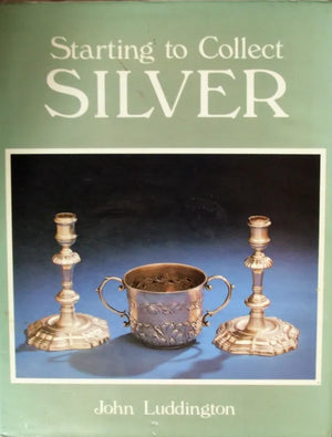 Starting to Collect Silver ~ John Luddington