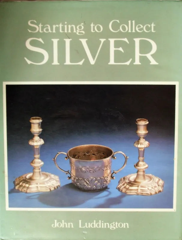 Starting to Collect Silver ~ John Luddington
