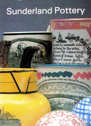 Sunderland Pottery ~ Tyne & Wear County Museums