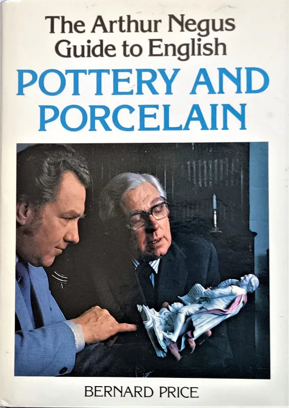 Arthur Negus Guide to English Pottery & Porcelain