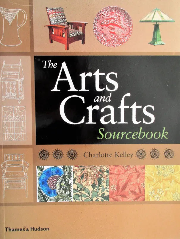 The Arts & Crafts Sourcebook ~ Charlotte Kelley