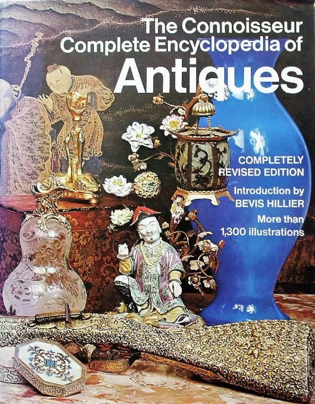 The Connoisseur Complete Encyclopaedia of Antiques ~ 1975 Edition