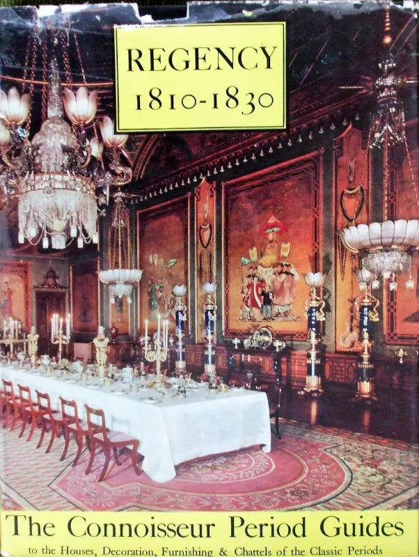 The Connoisseur Period Guides ~ Regency 1810 - 1830