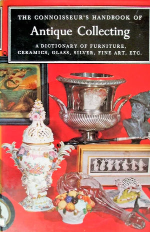 The Connoisseur's Handbook of Antique Collecting ~ Helena Hayward