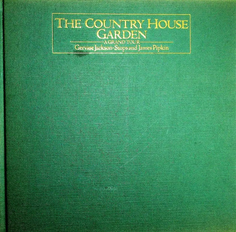 The Country House Garden ~ Gervase Jackson-Stops & James Pipkin