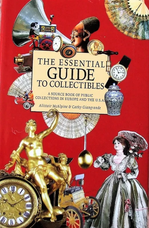 The Essential Guide to Collectibles ~ McAlpine & Giangrande