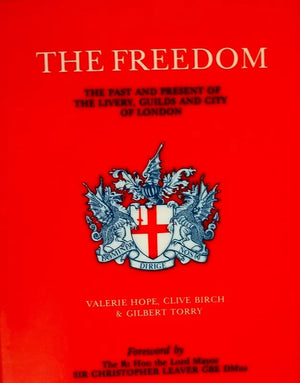 Freedom ~ The Livery, Guilds & City of London Hope, Birch & Torry