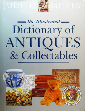 Dictionary of Antiques & Collectables ~ Judith Miller