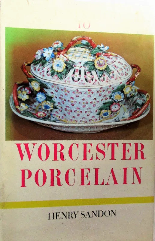 The Illustrated Guide to Worcester Porcelain ~ Henry Sandon