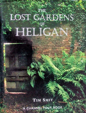The Lost Gardens of Heligan ~ Tim Smit