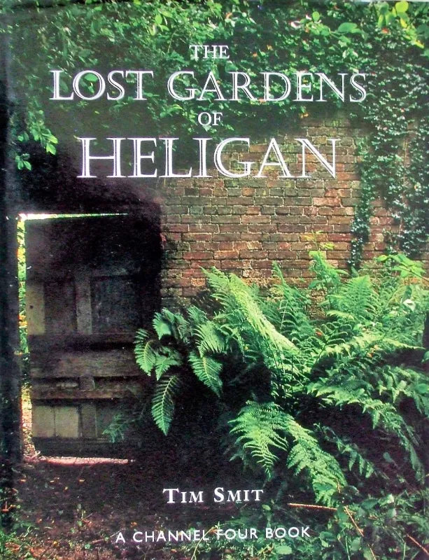 The Lost Gardens of Heligan ~ Tim Smit