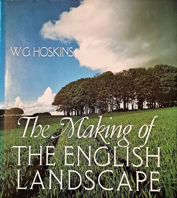 The Making of the English Landscape ~ W.G. Hoskins