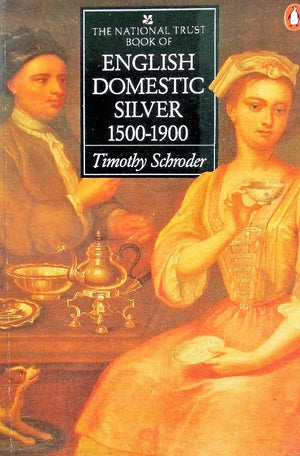 English Domestic Silver 1500 - 1900 ~ Timothy Schroder