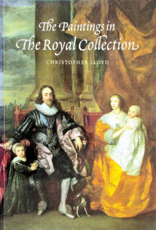 The Paintings in the Royal Collection ~ Christopher Lloyd