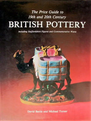 The Price Guide to 19th & 20th Century British Pottery ~ Battie & Turner