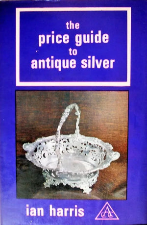 The Price Guide to Antique Silver ~ Ian Harris