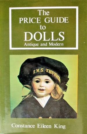 The Price Guide to Dolls, Antique & Modern ~ Constance Eileen King