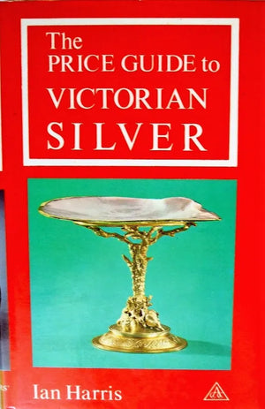 The Price Guide to Victorian Silver ~ Ian Harris