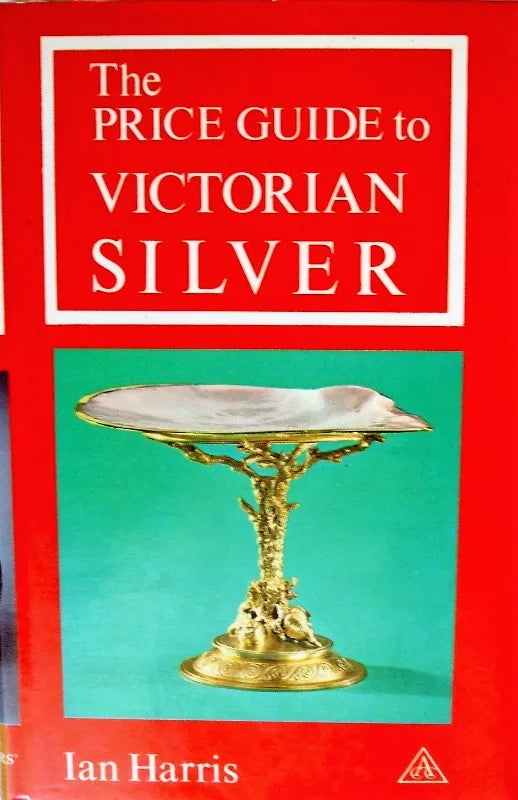 The Price Guide to Victorian Silver ~ Ian Harris