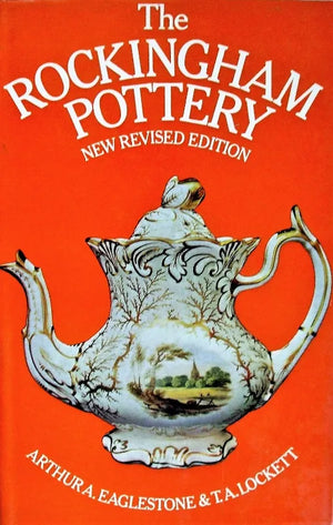 The Rockingham Pottery ~ Eaglestone & Lockett